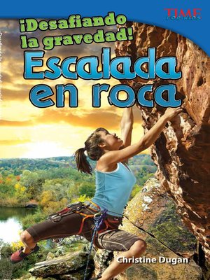 cover image of ¡Desafiando la gravedad! Escalada en roca
